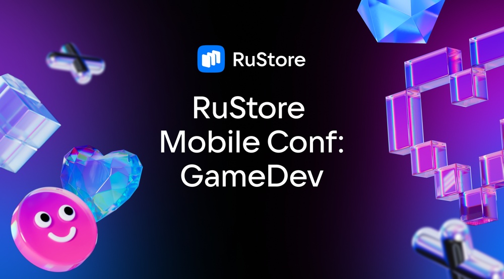 RuStore Mobile Conf: GameDev