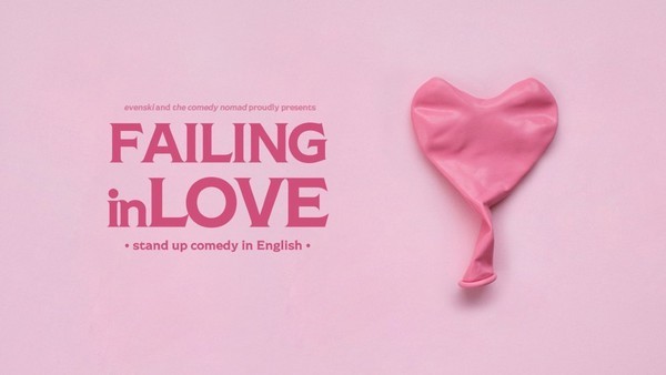 Failing in Love • Almaty • Stand up Comedy in English Failing in Love • Almaty • Stand up Comedy in English