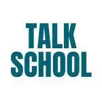 Talk School